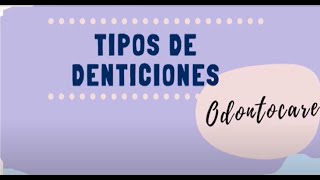 Tipos de Denticiones dentición permanente dentición de leche dentición mixta🦷 [upl. by Jolanta618]