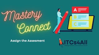 Mastery Connect Assign the Assessment [upl. by Lidah]