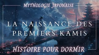 La Naissance Des Premiers Kamis  Histoire Hypnotique pour Dormir  Mythologie Japonaise  ASMR [upl. by Nyledaj257]