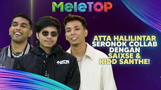 Memang MANTAP Atta Halilintar Seronok Collab Dengan Saixse amp Kidd Santhe  MeleTOP  Nabil amp Hawa [upl. by Rosenblum]