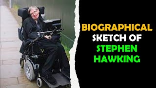 BIOGRAPHICAL SKETCH OF STEPHEN HAWKING [upl. by Suruat]