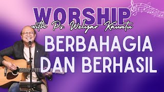 Worship with Ps Welyar Kauntu  BERBAHAGIA amp BERHASIL  WelyarKauntuOFFICIAL [upl. by Vania]