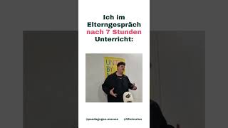 Ich im Elterngespräch nach 7 Stunden Unterricht [upl. by Lyrred]