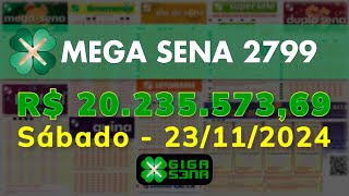 Mega Sena 2799 Sábado 23112024  GIGASENA [upl. by Essenaj836]