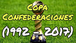 Todas las ediciones de la Copa FIFA Confederaciones 1992  2017 [upl. by Einnal267]