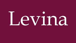 How to Pronounce Levina Correctly in German [upl. by Watkin]