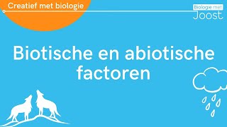 Ecologie  Biotische en abiotische factoren  Creatief met Biologie [upl. by Trbor667]