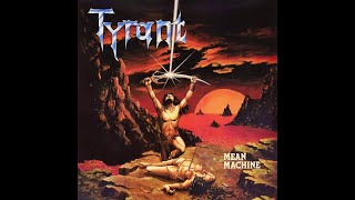 Tyrant – Mean Machine 1984 Full Album [upl. by Draude63]