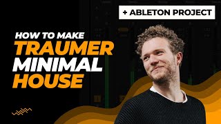 How To Make Minimal House like Traumer  Ableton Project [upl. by Inez]