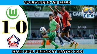 WOLFSBURG VS LILLE  Club Fifa Friendly Match 2024 [upl. by Angelique]