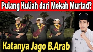 Geger Katanya Pulang kulaih dari Mekah Langsung Murtad Ngaku Ahli Bahasa Arab Juga Benarkah [upl. by Konstance58]