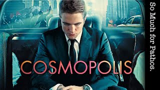 Cosmopolis  So Much for Pathos [upl. by Dewees]