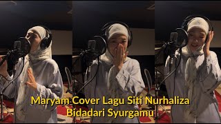 Maryam Cover Lagu Siti Nurhaliza Bidadari Syurgamu [upl. by Asiela]