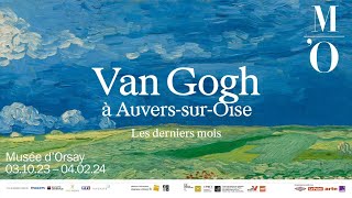 EXPOSITION VAN GOGH À AUVERSSUROISE  Bande annonce  FREN  Musée dOrsay [upl. by Emoraj]