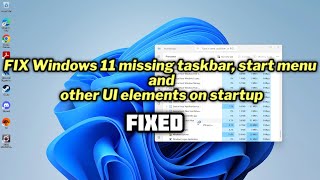 FIXED Windows 11 missing taskbar start menu and other UI elements on startup [upl. by Ahrendt954]