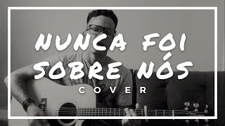 Nunca Foi Sobre Nós  Ministério Zoe  Cover Johnny Brito [upl. by Attennaj]