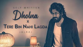 Dholna x Tere Bin Nahi Lagda  JalRaj Version  NFAK  Dil To Pagal Hai  90s Songs ❤️ [upl. by Hoeve]