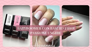 BABYBOOMER semipermanente rinforzato basi hd fiber Passione Unghie [upl. by Bove]