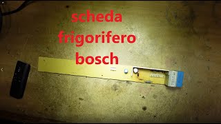 riparazione scheda frigorifero bosch [upl. by Divadnoj]