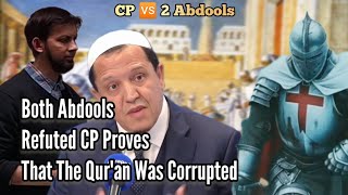 CP 🆚 2 Abdools  Both Abdools Refuted CP Proves That The Quran Was Corrupted QampA [upl. by Enelez]