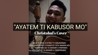 AYATEM TI KABUSOR MOsir Reventor LagmayChristobals Cover [upl. by Mikiso852]