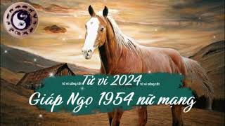 Tử vi tuổi Giáp Ngọ 1954 nữ mạng năm 2024 [upl. by Conover]