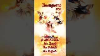 BUONGIORNO con i Santi Arcangeli Michele Gabriele e Raffaele 👼🙏 festa 29 settembre 2024🙏👼 [upl. by Gaston]