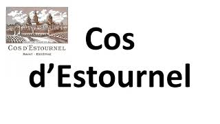 How to Pronounce Château Cos dEstournel CORRECTLY [upl. by Tarrsus]