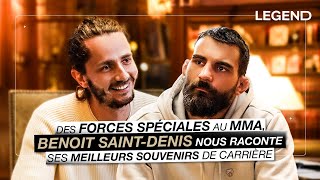 DES FORCES SPÉCIALES AU MMA BENOIT SAINT DENIS NOUS RACONTE SES MEILLEURS SOUVENIRS DE CARRIÈRE [upl. by Llerrom]