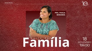 PRª PAULA MIRANDA  CULTO DA FAMÍLIA  18112024 [upl. by Mak136]