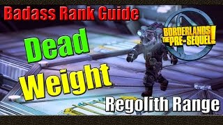 Borderlands The Pre Sequel  Badass Rank Guide  Dead Weight  Regolith Range [upl. by Lleira]