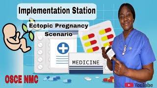 NMC OSCE Implementation Station Ectopic Pregnancy Scenario OSCE nursing nmc Implementation [upl. by Ecirtnuahs]