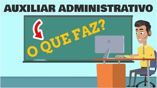 Auxiliar Administrativo o que Faz Descubra o que Faz um Auxiliar Administrativo [upl. by Mccord]