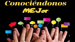 Conociéndonos MEJor [upl. by Eical]