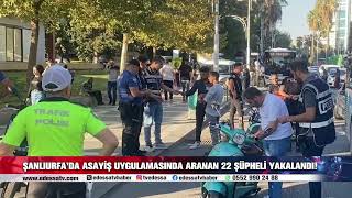 ŞANLIURFA’DA ASAYİŞ UYGULAMASINDA ARANAN 22 ŞÜPHELİ YAKALANDI [upl. by Libbie]