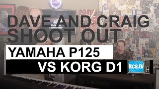 Yamaha P125 vs Korg D1 2018 [upl. by Cly298]