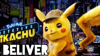 Detetive pikachu  believer 🎶 [upl. by Aileduab]