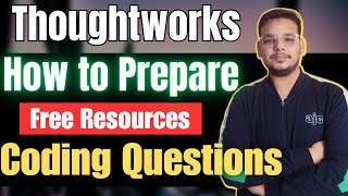 How to Prepare for Thoughtworks  Thoughtworks Assessment  Interview Process  Coding Questions [upl. by Naresh]