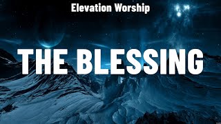 Elevation Worship  The Blessing Lyrics Hillsong Worship Brooke Ligertwood Anne Wilson [upl. by Nyleimaj]