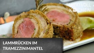 Lammrücken im Tramezzinimantel  WERTVOLL KOCHEN [upl. by Nnazus]