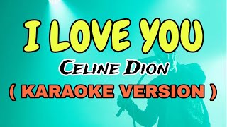 I LOVE YOU  CELINE DION  VIDEOKE  STAR KARAOKE OFFICIAL [upl. by Salomie]