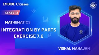 Integration by Parts  Class 12 Exercise 76  CLASS 12 MATHS BOARD EXAMS 2025  VISHAL MAHAJAN [upl. by Quinlan]