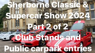 Sherborne Classic amp Supercar Show 2024 Part 2 of 2 Club stands and Public car park day entries [upl. by Bore]