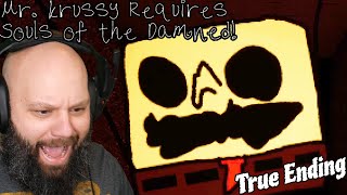 TRUE ENDING Mr Krussy Requires Souls Of The Damned Dave Microwaves Games Spongey Bucko Series [upl. by Leohcin]