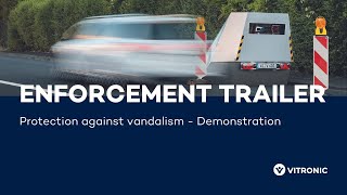 Enforcement Trailer Handling Againgst Vandalism  VITRONIC [upl. by Heddy]