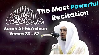 The most powerful recitation Surah AlMuminun Verses 3352 By Yasser AlDosari [upl. by Filberto873]