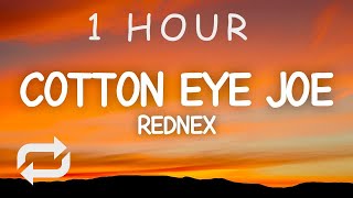 Cotton Eye Joe  Rednex Lyrics  1 HOUR [upl. by Kerwinn]