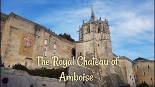 Château dAmboise  Amboise dans la vallée de la Loire [upl. by Aikehs11]