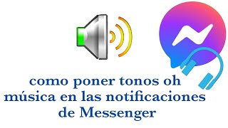 como poner cualquier canción o sonido en las notificaciones de Messenger  poner tono de Messenger [upl. by Yoshiko83]