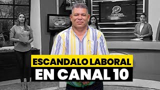 🚨🔴 Escándalo laboral en Canal 10 [upl. by Ruffo]